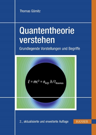 Quantentheorie verstehen - Thomas Görnitz