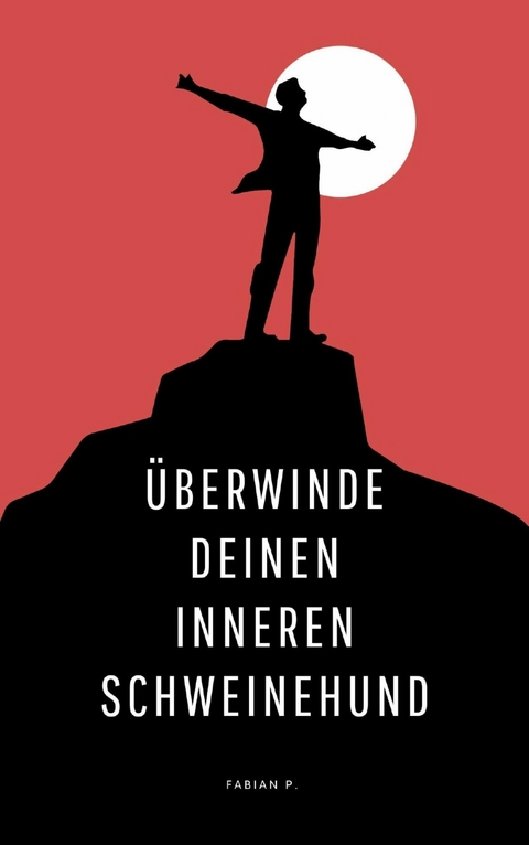 Überwinde deinen inneren Schweinehund - Fabian Pscherer