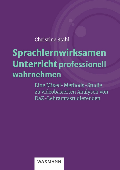 Sprachlernwirksamen Unterricht professionell wahrnehmen -  Christine Stahl