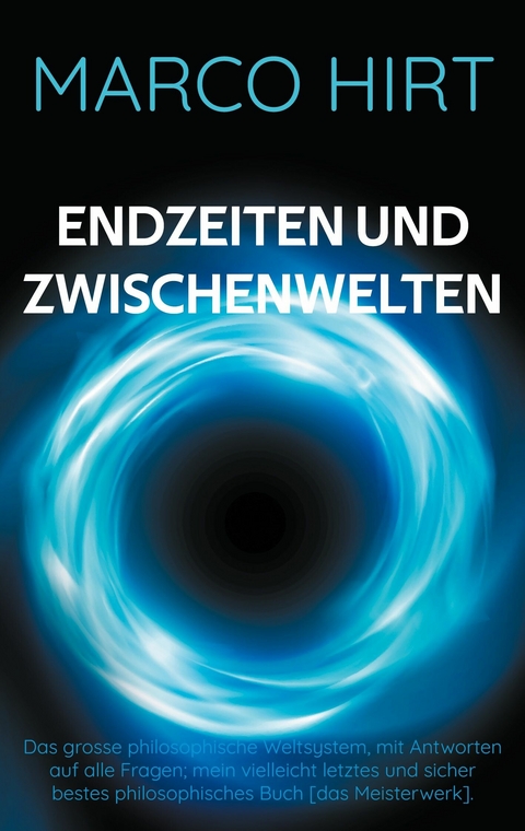 Endzeiten und Zwischenwelten - Marco Hirt