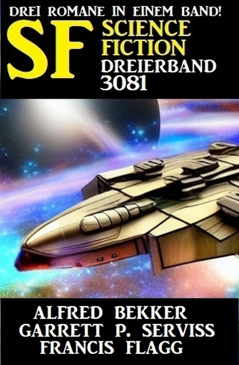 Science Fiction Dreierband 3081 -  Alfred Bekker,  Francis Flagg,  Garrett P. Serviss