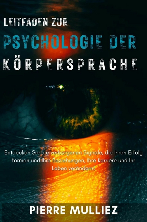 Leitfaden zur Psychologie der Körpersprache -  Pierre Mulliez