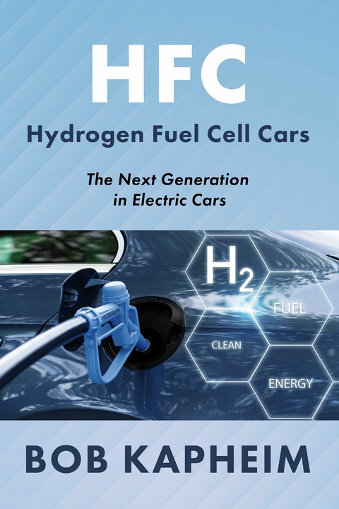 HFC Hydrogen Fuel Cell Cars -  Bob Kapheim