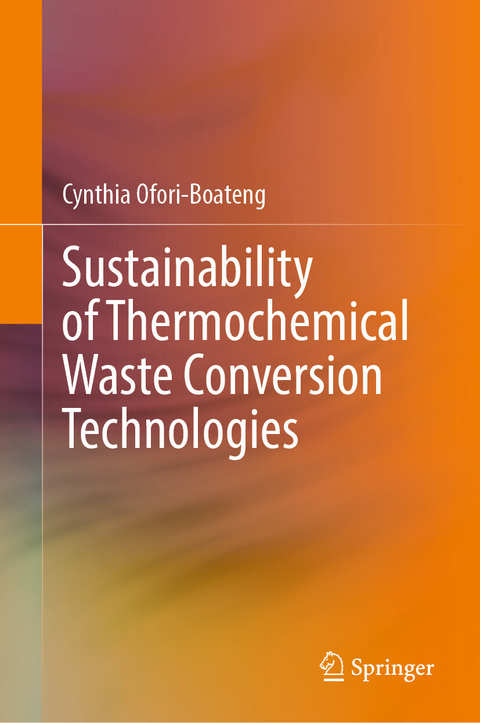 Sustainability of Thermochemical Waste Conversion Technologies - Cynthia Ofori-Boateng