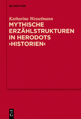 Mythische Erzählstrukturen in Herodots "Historien" - Katharina Wesselmann