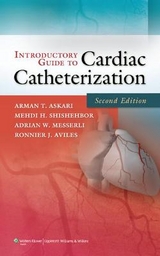 Introductory Guide to Cardiac Catheterization - Askari, Arman T.; Shishehbor, Medhi H.; Messerli, Adrian W.; Aviles, Ronnier J.; Askari, Arman T.