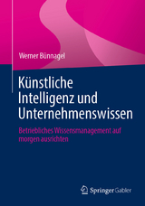 Künstliche Intelligenz und Unternehmenswissen - Werner Bünnagel