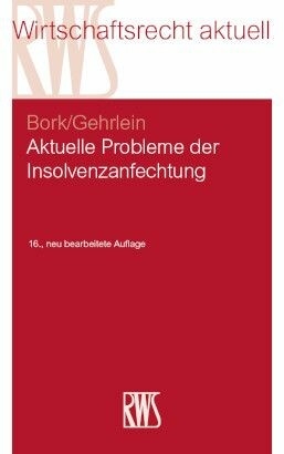 Aktuelle Probleme der Insolvenzanfechtung -  Markus Gehrlein,  Christoph Thole