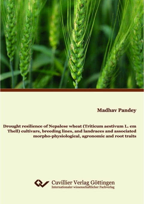 Drought resilience of Nepalese wheat (Triticum aestivum L. em Thell) cultivars, breeding lines, and landraces and associated morpho-physiological, agronomic and root traits -  Madhav Prasad Pandey