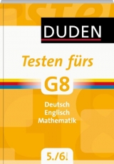 Testen fürs G8 - Deutsch/Englisch/mathematik 5. und 6. Klasse - Kölmel, Birgit; Miseles, Alexandra; Schomber, Annette; Uhland, Bernd