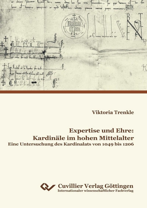 Expertise und Ehre: Kardinäle im hohen Mittelalter -  Viktoria Trenkle