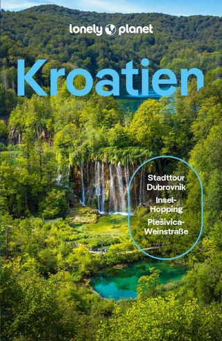 LONELY PLANET Reiseführer E-Book Kroatien - Anja Mutic; Isabel Putinja; Lucie Grace