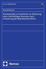 Ansatzpunkte im Kaufrecht zur Förderung eines nachhaltigen Konsums nach Umsetzung der Warenkaufrichtlinie - Benedikt Bahner