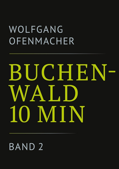 Buchenwald 10 min - Band 2 - Wolfgang Ofenmacher