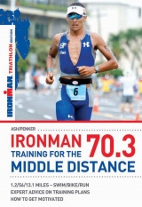 Ironman 7.3 Training for Middle Dist Triathlon Ed - Ash, Henry