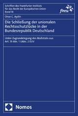 Die Schließung der unionalen Rechtsschutzlücke in der Bundesrepublik Deutschland - Onur C. Aydin