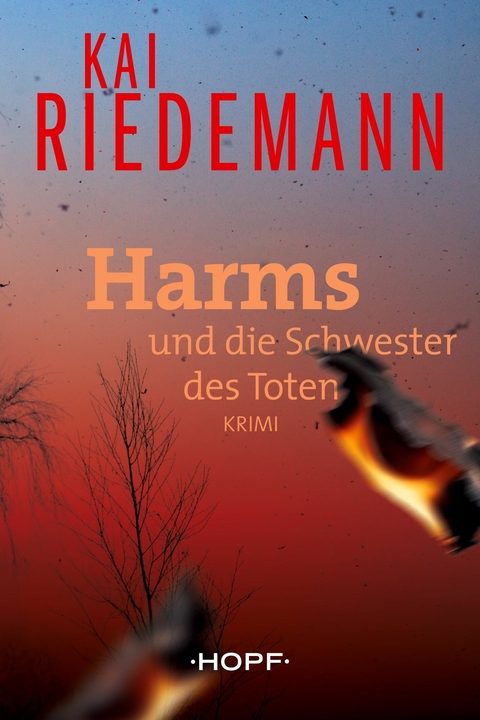 Harms und die Schwester des Toten - Kai Riedemann