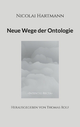 Nicolai Hartmann: Neue Wege der Ontologie - 