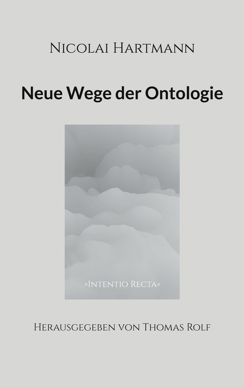 Nicolai Hartmann: Neue Wege der Ontologie - 