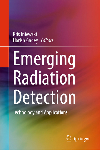 Emerging Radiation Detection - Kris Iniewski; Harish Gadey