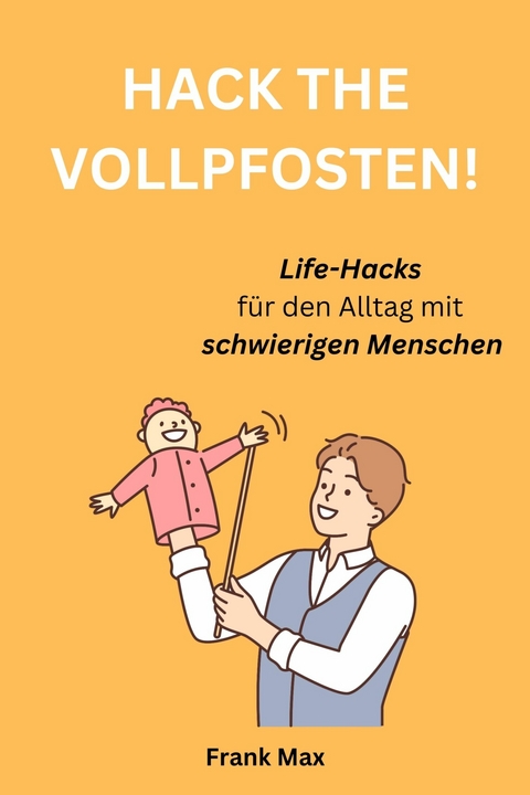 Hack the Vollpfosten! - Frank Max