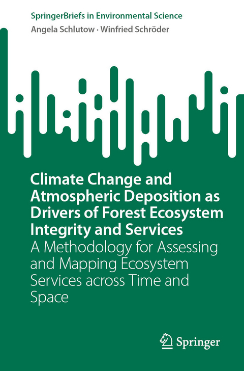 Climate Change and Atmospheric Deposition as Drivers of Forest Ecosystem Integrity and Services - Angela Schlutow, Winfried Schröder