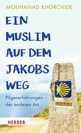 Ein Muslim auf dem Jakobsweg -  Mouhanad Khorchide