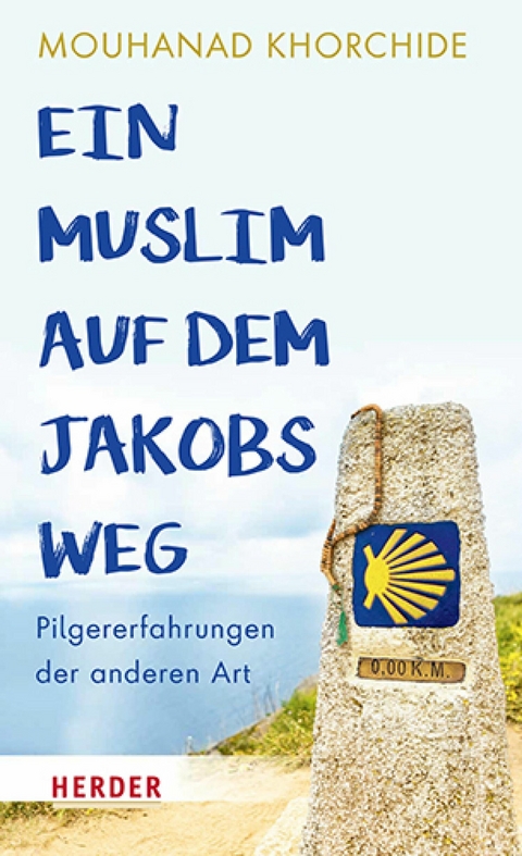 Ein Muslim auf dem Jakobsweg -  Mouhanad Khorchide