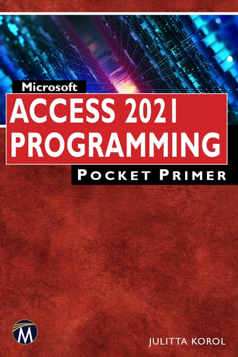 Microsoft Access 2021 Programming Pocket Primer -  Mercury Learning and Information,  Julitta Korol