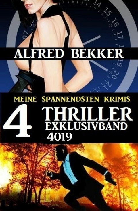 4 Thriller Exklusivband 4019 - Meine spannendsten Krimis -  Alfred Bekker