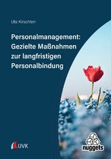 Personalmanagement: Gezielte Maßnahmen zur langfristigen Personalbindung - Uta Kirschten