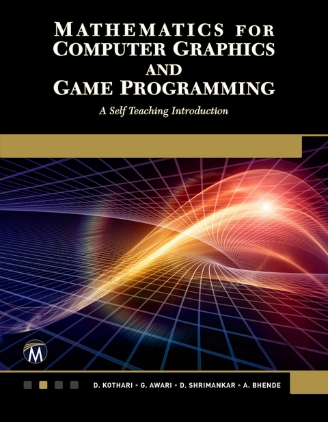 Mathematics for Computer Graphics and Game Programming - D. Kothari, G. Awari, D. Shrimankar, A. Bhende