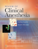 Review of Clinical Anesthesia - Connelly, Neil Roy; Silverman, David G.