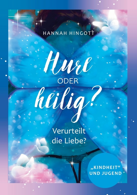 Hure oder heilig? -  Hannah Hingott