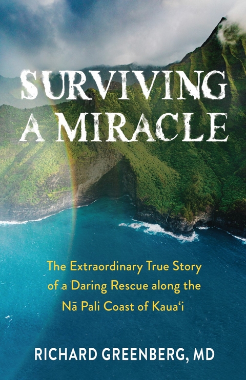 Surviving A Miracle -  Richard Greenberg MD