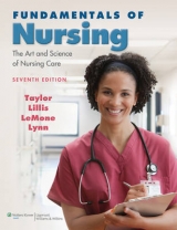 Fundamentals of Nursing - Taylor, Carol R.; Lillis, Carol; LeMone, Priscilla; Lynn, Pamela