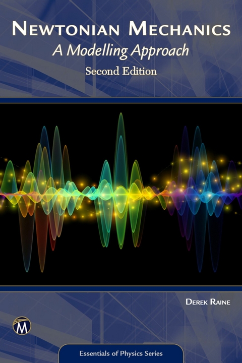 Newtonian Mechanics -  Mercury Learning and Information,  Derek Raine