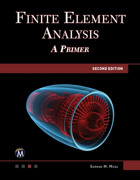 Finite Element Analysis -  Mercury Learning and Information,  Sarhan M. Musa