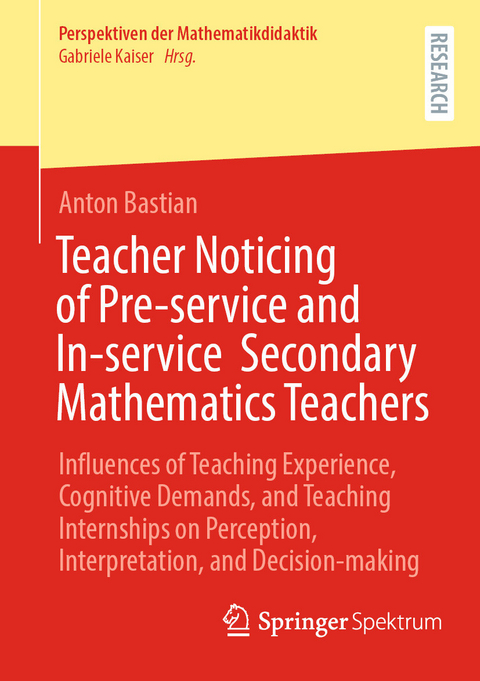 Teacher Noticing of Pre-service and In-service  Secondary Mathematics Teachers - Anton Bastian