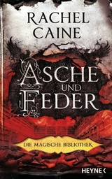 Asche und Feder - Die Magische Bibliothek -  Rachel Caine