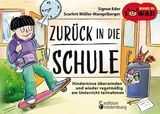 Zurück in die Schule - Hindernisse überwinden und wieder regelmäßig am Unterricht teilnehmen - Sigrun Eder, Scarlett Müller-Mangelberger