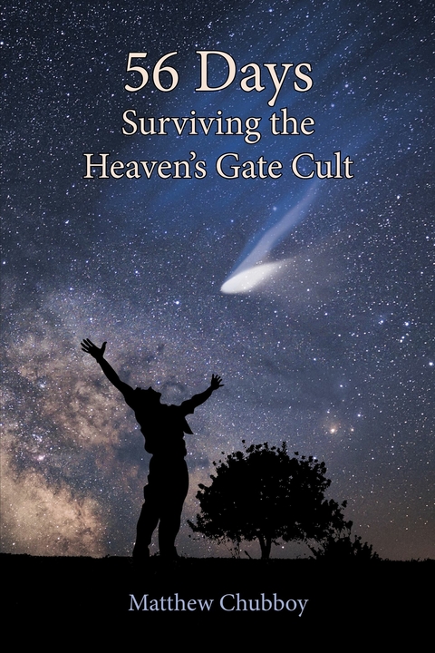 56 Days, Surviving the Heaven's Gate Cult -  Matthew Chubboy