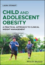 Child and Adolescent Obesity -  Laura Stewart