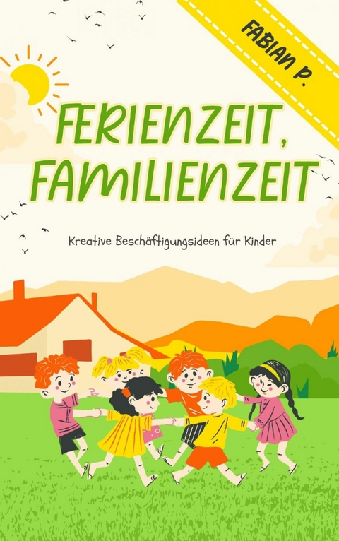 Ferienzeit Familienzeit - Fabian Pscherer