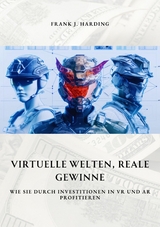 Virtuelle Welten,  reale Gewinne -  Frank J. Harding