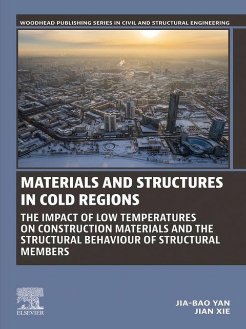 Materials and Structures in Cold Regions -  Jian Xie,  Jia-Bao Yan