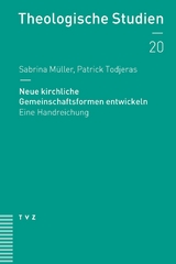 Neue kirchliche Gemeinschaftsformen entwickeln -  Sabrina Müller,  Patrick Todjeras