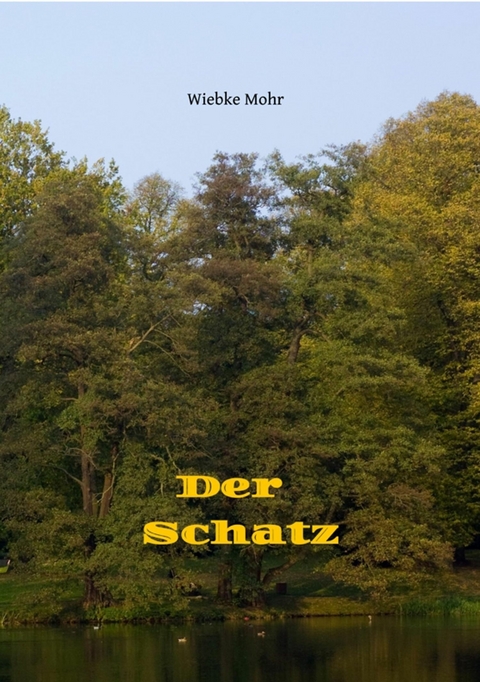 Der Schatz - e-book -  Wiebke Mohr