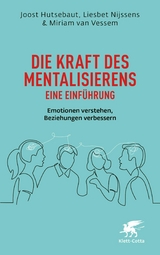 Die Kraft des Mentalisierens - Eine Einführung -  Joost Hutsebaut,  Liesbet Nijssens,  Miriam van Vessem