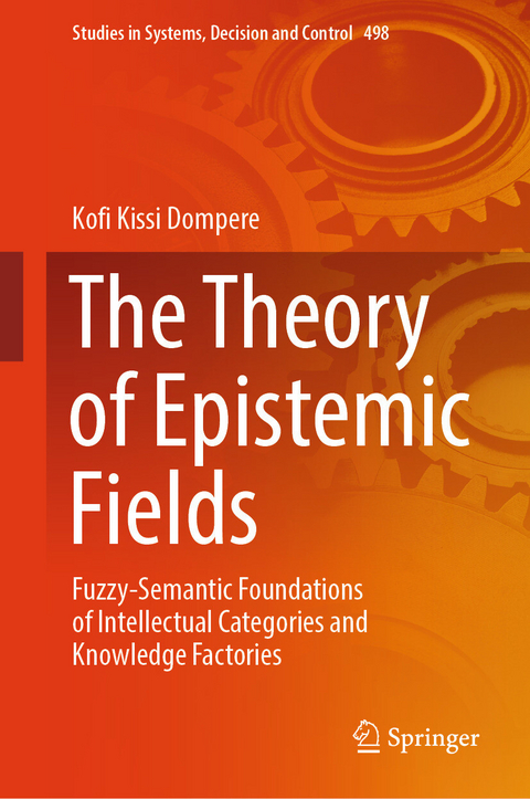 The Theory of Epistemic Fields -  Kofi Kissi Dompere